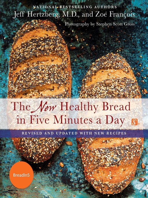Title details for The New Healthy Bread in Five Minutes a Day by Jeff Hertzberg, M.D. - Wait list